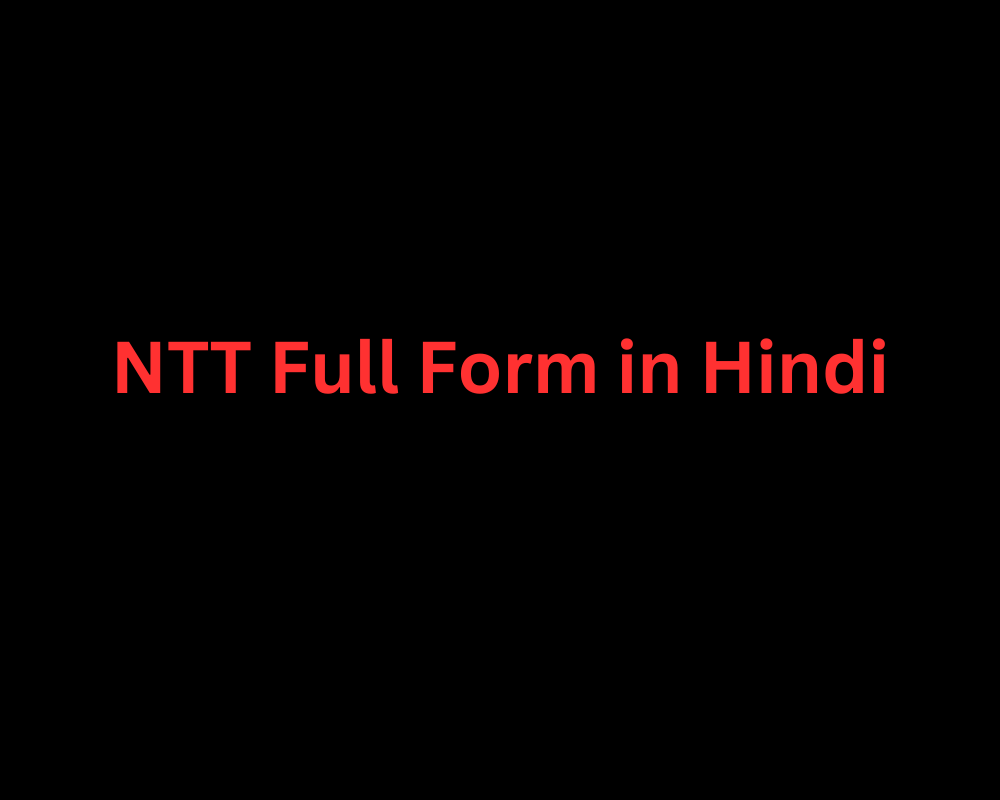 NTT Full Form in Hindi, Eligibility, and Syllabus