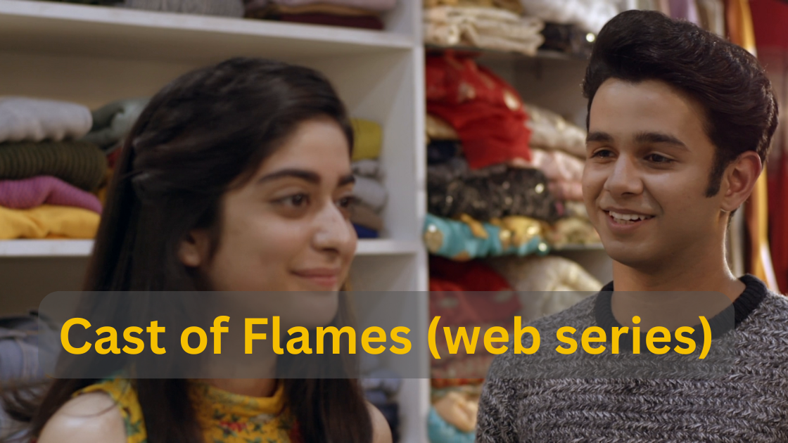 Top 10 Cast of Flames (web series) and Crew